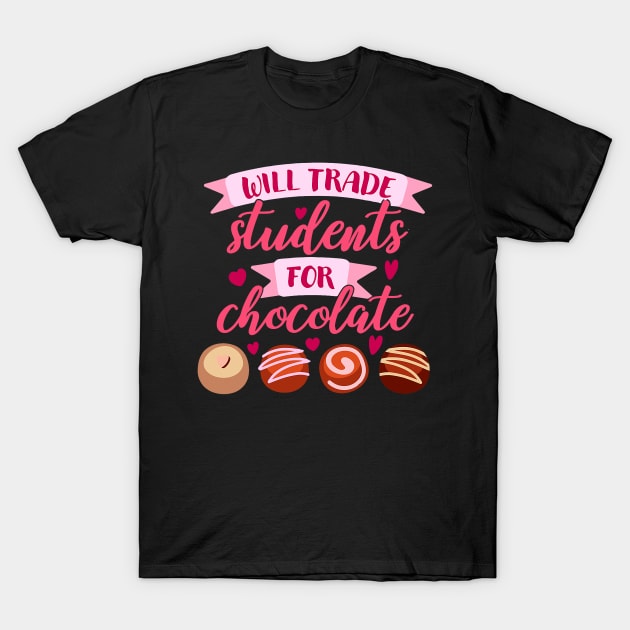 Will Trade Students For Chocolate Valentine Teacher Funny T-Shirt by jadolomadolo